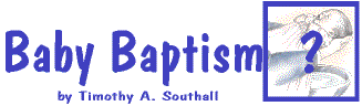 Baby Baptism--by Timothy A. Southall