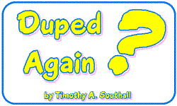 Duped Again?--by Timothy A. Southall