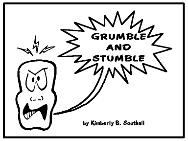 Grumble and Stumble--by Kimberly B. Southall