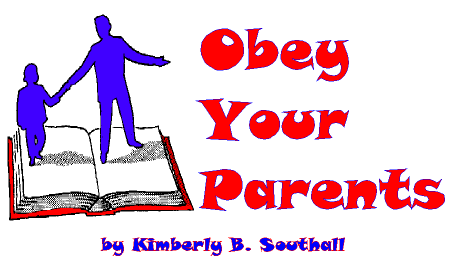 Obey Your Parents--by Kimberly B. Southall