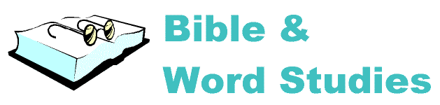 Bible & Word Studies